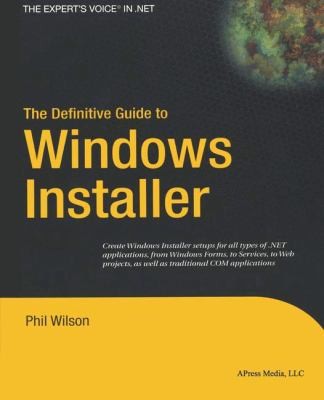 The Definitive Guide to Windows Installer by Wilson, Phil