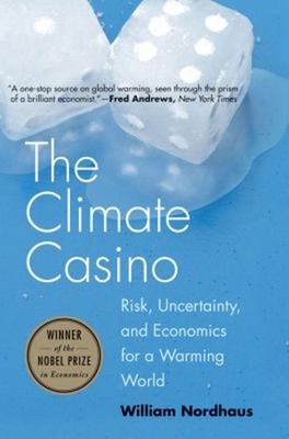 The Climate Casino : Risk, Uncertainty, and Economics for a Warmi