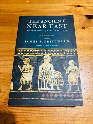 The Ancient Near East: An Anthology of Texts and Pictures by James B. Pritchard 