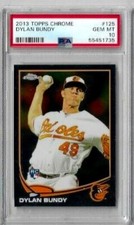 2013 Topps Chrome Dylan Bundy PSA 10  RC