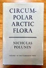 Circumpolar Arctic Flora by Nicholas Polunin - NF 1959 illustrated botany HC/DJ