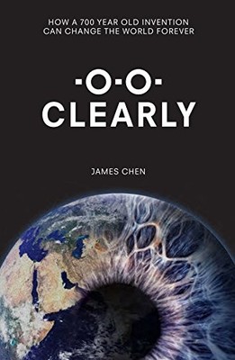 Clearly: How a 700-year old invention can change the world for