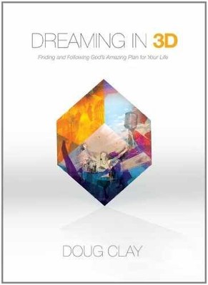 Dreaming in 3d: Finding and Following - Paperback, by Clay Doug - Very Good