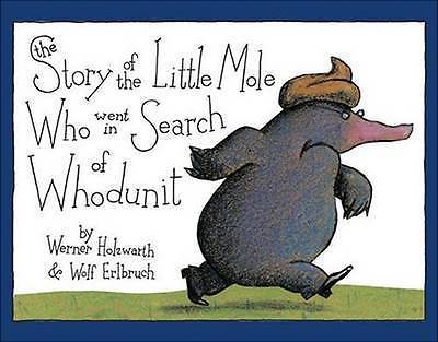The Story of the Little Mole Who Went i- 081094457X, Werner Holzwarth, hardcover