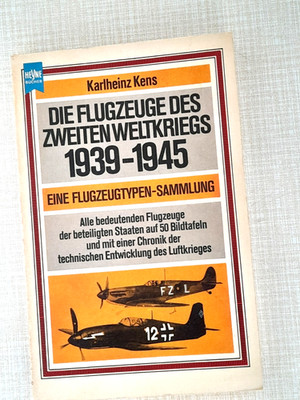 Die Flugzeuge des Zweiten Weltkriegs, 1939 - 1945 Karlheinz Kens Heyne Verlag