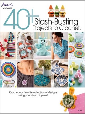 40+ Stash-Busting Projects to Crochet: Crochet Our  by Annie's Crochet PAPERBACK