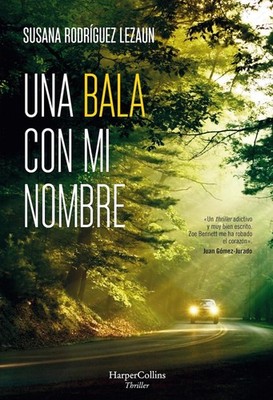 Una Bala Con Mi Nombre (a Bullet with My Name) by Susana Rodr?guez Lezaun (Spani