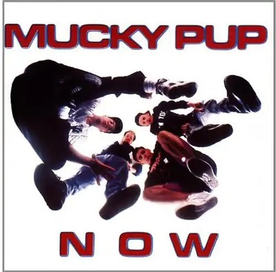 Mucky Pup - Now ZUSTAND SEHR GUT