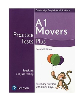 Practice Tests Plus A1 Movers Students' Book, Elaine Boyd, Rosemary Aravanis