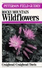 A FIELD GUIDE TO ROCKY MOUNTAIN WILDFLOWERS FROM NORTHERN By John Johnson NEW
