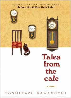 Tales from the Cafe: A Heartwarming Hardcover by Kawaguchi Toshikazu