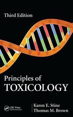Principles of Toxicology, Hardcover by Stine, Karen E.; Brown, Thomas M., Bra...
