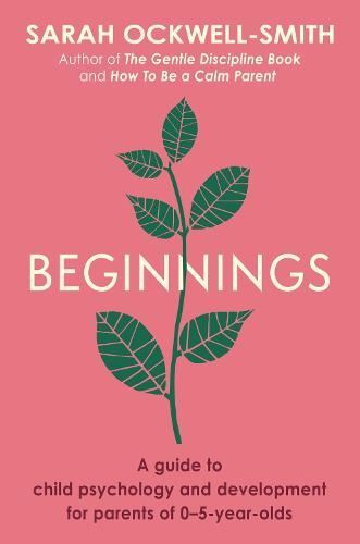 Beginnings: A Guide to Child Psycholo Ockwell-Smith, Sarah Paper