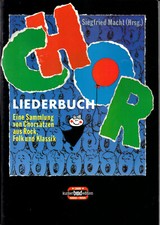Chor Liederbuch mit Chorsätzen aus Rock, Folk und Klassik von Siegfried Macht