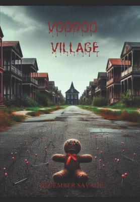 Voodoo Village By December Savage - New Copy - 9798338438695