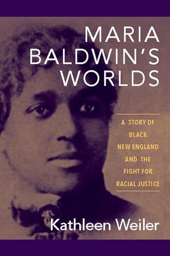 Maria Baldwin's Worlds: A Story of Black New by Kathleen Weiler HARDBACK - Image 3