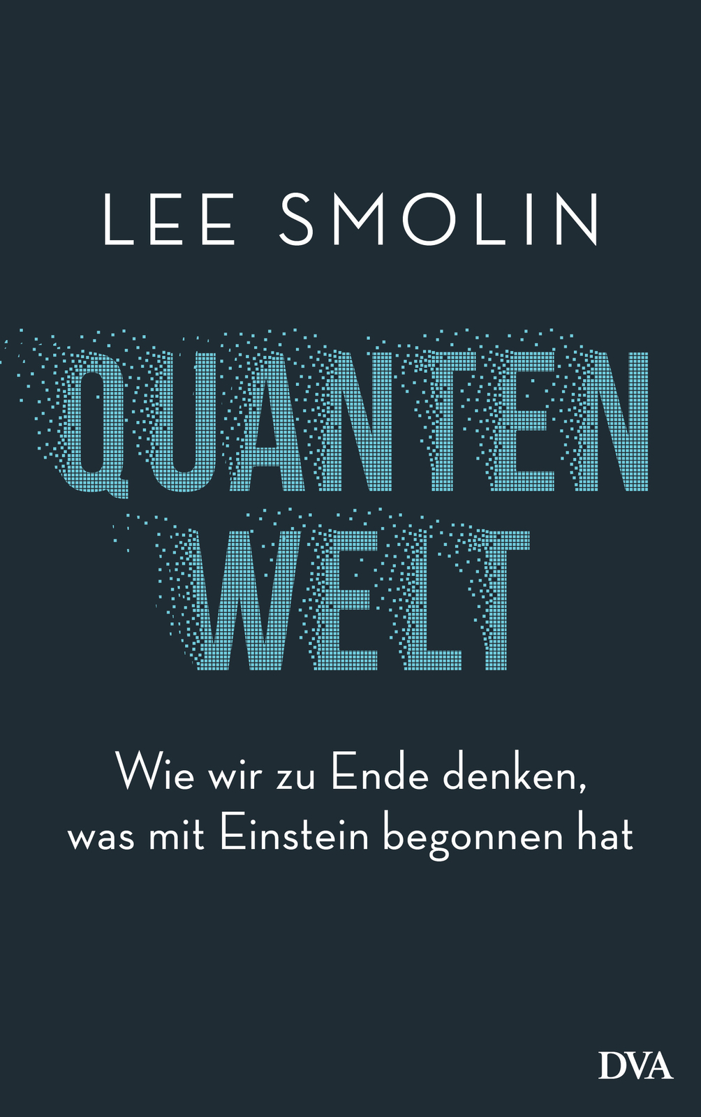 Thumbnail - Lee Smolin; Jürgen Schröder / Quantenwelt