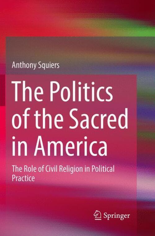 Thumbnail - The Politics Of The Sacred In America | Anthony Squiers | Englisch |