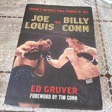 Joe Louis Vs. Billy Conn Boxing's Unforgettable Summer 1941 Ed Gruver Hardcover