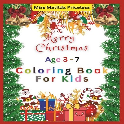 Coloring Book for Christmas -KIDS AGE 3-7 Holiday Coloring Book f