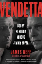 Vendetta: Bobby Kennedy Versus Jimmy Hoffa by James Neff (English) Paperback Boo