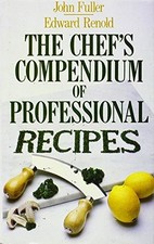 The Chef's Compendium of Professional Recipes by Renold, Edward Hardback Book