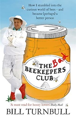 The Bad Beekeepers Club: How I stumbled into the ... by Turnbull, Bill Paperback
