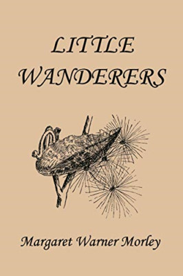 Little Wanderers, Illustrated Edition (Yesterday's Clas -  NEW Margaret W. Mor 2