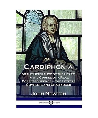 Cardiphonia: or the Utterance of the Heart: In the Course of a Real Corresponden