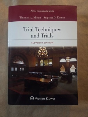 Aspen Coursebook Ser.: Trial Techniques and Trials by Stephen D. Easton and...