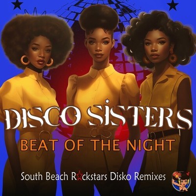 Disco Sisters - Beat Of The Night (South Beach Rockstars Disko Remixes) [Used Ve