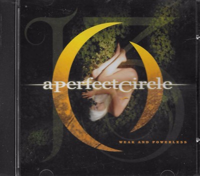 A PERFECT CIRCLE Weak And Powerless promo CD single with PicCover