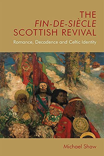 The Fin-de-Siècle Scottish Revival: Romance, Decadence and Celtic Identity (Edinburgh Critical Studies in Victorian Culture) - Image 3