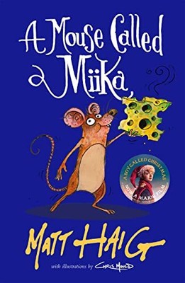 A MOUSE CALLED MIIKA, HAIG,MATT