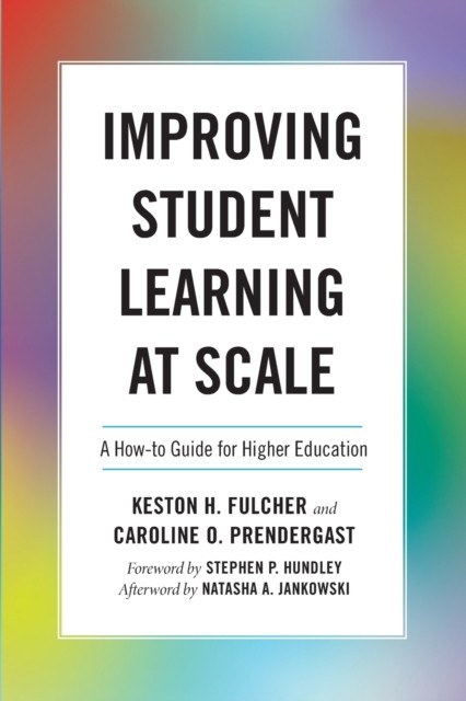 Improving Student Learning at Scale: A How-To  by Keston H. Fulcher PAPERBACK