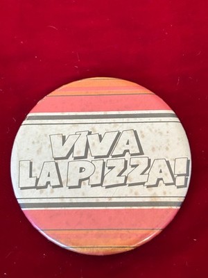Vtg 70/80's VIVA LA PIZZA! Pinback Button 2''