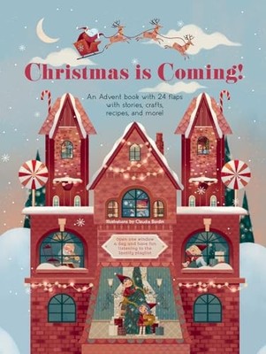 Christmas is Coming!: An Advent Book with 24 Flaps... by Claudia Bordin Hardback