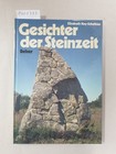 Gesichter der Steinzeit. Ahnenfiguren und Tiergestalten : Nay-Scheibler, Elisabe