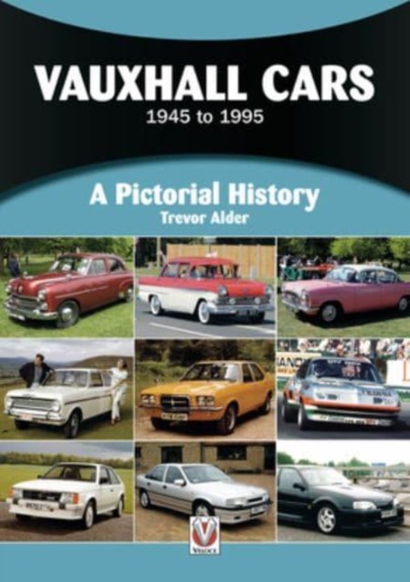 Vauxhall Cars 1945 to 1995 A Pictorial History by Trevor Alder (Paperback Book)