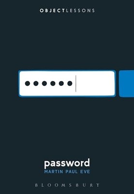 Password (Object Lessons) - Paperback By Eve, Martin Paul - GOOD