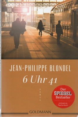 6 Uhr 41: Roman von Blondel, Jean-Philippe | Buch | Zustand sehr gut