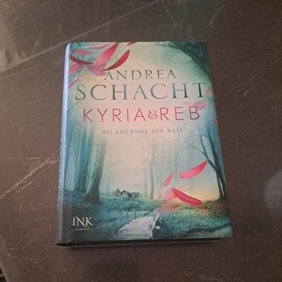 Kyria Und Reb Bis Ans Ende Der Welt Roman Von Andrea Schacht