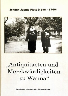 Antiquitaeten und Merckwürdigkeiten zu Wanna, Erstes Tagebuch - Johann J. Plate