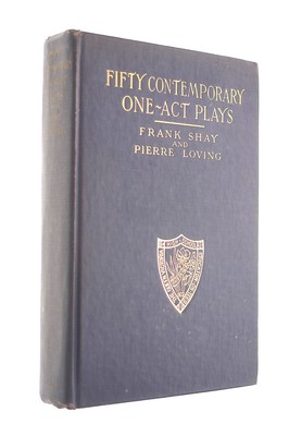 Fifty Contemporary One-Act Plays by Frank Shay [Editor]; Pierre Loving [Editor];