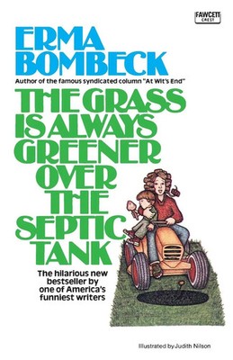 The Grass Is Always Greener over the Septic Tank Erma Bombeck Taschenbuch 1995
