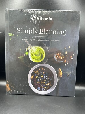 Vitamix Simply Blending Cookbook Quick Easy Whole Food Recipes Sealed 
