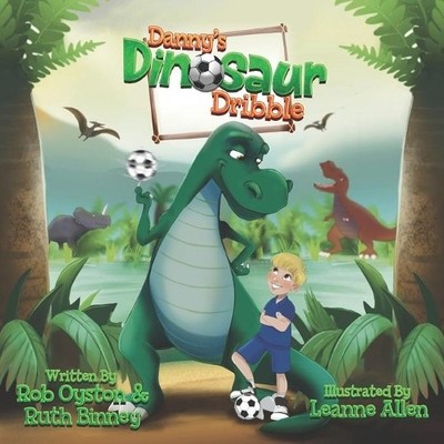 Danny's Dinosaur Dribble, Binney, Ruth