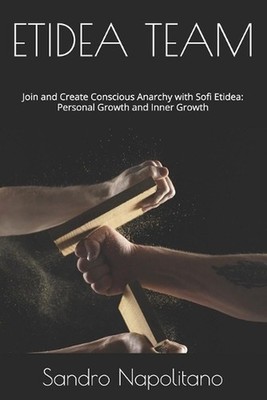 Etidea Team: Join and Create Conscious Anarchy with Sofi Etidea: Personal Growth