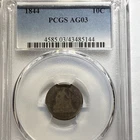 1844 SEATED LIBERTY DIME SCARCE DATE PCGS AG 03 LOWBALL REGISTRY - POP 14