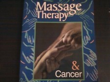 MASSAGE THERAPY AND CANCER By Debra Curties *Excellent Condition*